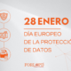 28-enero-dia-europeo-de-la-proteccion-de-datos